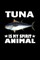 Tuna Is My Spirit Animal