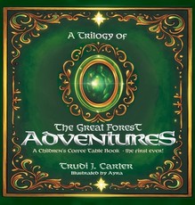 A Trilogy of The Great Forest Adventures
