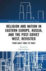 Religion and Nation in Eastern Europe, Russia, and the Post-Soviet West - Revisited