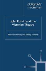 John Ruskin and the Victorian Theatre