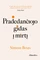 PRADEDANČIOJO GIDAS Į MIRTĮ. Bestseleriu tapusi meditacija apie gyvenimą ir jo pabaigą