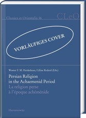 Persian Religion in the Achaemenid Period / La religion perse à l'époque achéménide