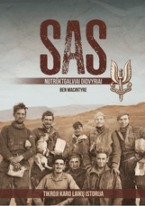 SAS. Nutrūktgalviai didvyriai. Tikroji karo laikų istorija
