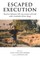 Escaped Execution