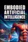 Embodied Artificial Intelligence