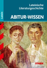Abitur-Wissen Latein. Lateinische Literaturgeschichte G8