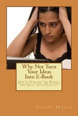 Why Not Turn Your Ideas Into E-Book