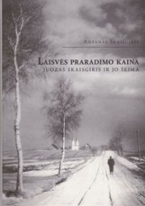 Laisvės praradimo kaina. Juozas Skaisgiris ir jo šeima