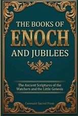 The Books of Enoch and Jubilees