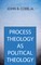 Process Theology as Political Theology