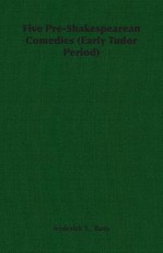 Five Pre-Shakespearean Comedies (Early Tudor Period)