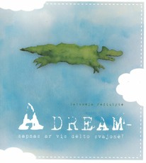 A dream - sapnas ar vis dėlto svajonė?