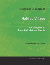 NoÃ«l au Village - A Collection of French Christmas Carols for Harmonium and Chorus