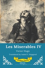 Les Miserables Volume IV Timeless Classics