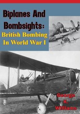 Biplanes and Bombsights: British Bombing in World War I
