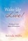 Wake Up and Live