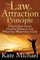 The Law of Attraction Principle: Unlock Your Secret Creative Power to Get What You Want Out of Life