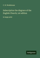 Subscription the disgrace of the English Church; 1st edition