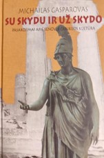 Su skydu ir už skydo. Pasakojimai apie senovės Graikijos kultūrą