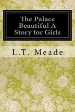 The Palace Beautiful A Story for Girls