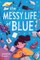 The Messy Life of Blue