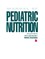 Manual of Pediatric Nutrition
