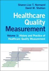 Healthcare Quality Measurement: Volume 1, History and Practice of Healthcare Quality Measurement