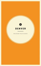 Wildsam Field Guides: Denver