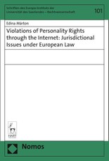 Violations of Personality Rights through the Internet: Jurisdictional Issues under European Law