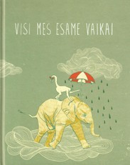 Visi mes esame vaikai