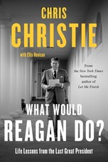 What Would Reagan Do? Life Lessons from the Last Great President