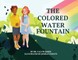 The Colored Water Fountain