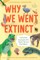 Why We Went Extinct
