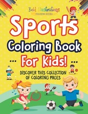 Sports Coloring Book For Kids! Discover This Collection Of Coloring Pages