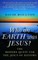 Who on Earth Was Jesus?