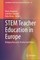 STEM Teacher Education in Europe
