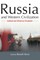 Russia and Western Civilization: Cutural and Historical Encounters