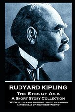 Rudyard Kipling - The Eyes of Asia
