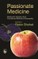 Passionate Medicine: Making the Transition from Conventional Medicine to Homeopathy