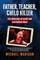 Father, Teacher, Child Killer