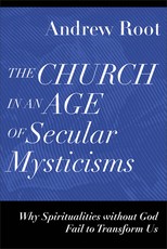 The Church in an Age of Secular Mysticisms