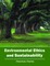 Environmental Ethics and Sustainability