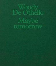 Woody de Othello: Maybe Tomorrow