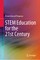 STEM Education for the 21st Century