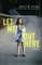 Let Me Out Here: Stories