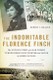 The Indomitable Florence Finch: The Untold Story of a War Widow Turned Resistance Fighter and Savior of American POWs