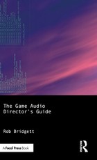 The Game Audio Director's Guide