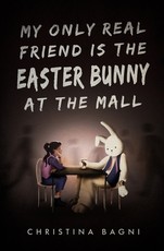 My Only Real Friend is the Easter Bunny at the Mall