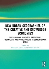 New Urban Geographies of the Creative and Knowledge Economies