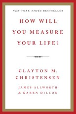 How Will You Measure Your Life?